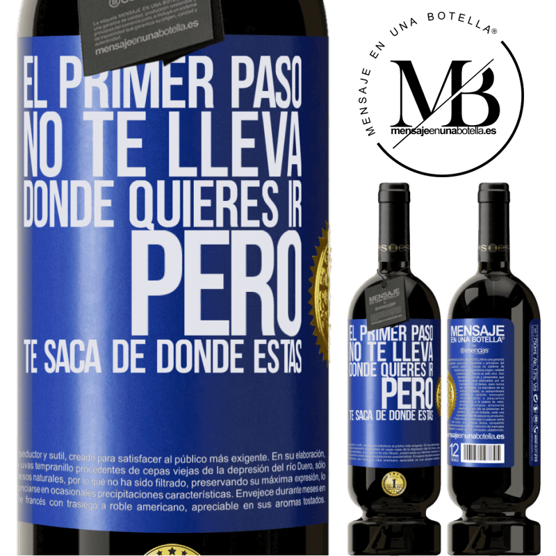 49,95 € Envío gratis | Vino Tinto Edición Premium MBS® Reserva El primer paso no te lleva donde quieres ir, pero te saca de donde estás Etiqueta Azul. Etiqueta personalizable Reserva 12 Meses Cosecha 2016 Tempranillo