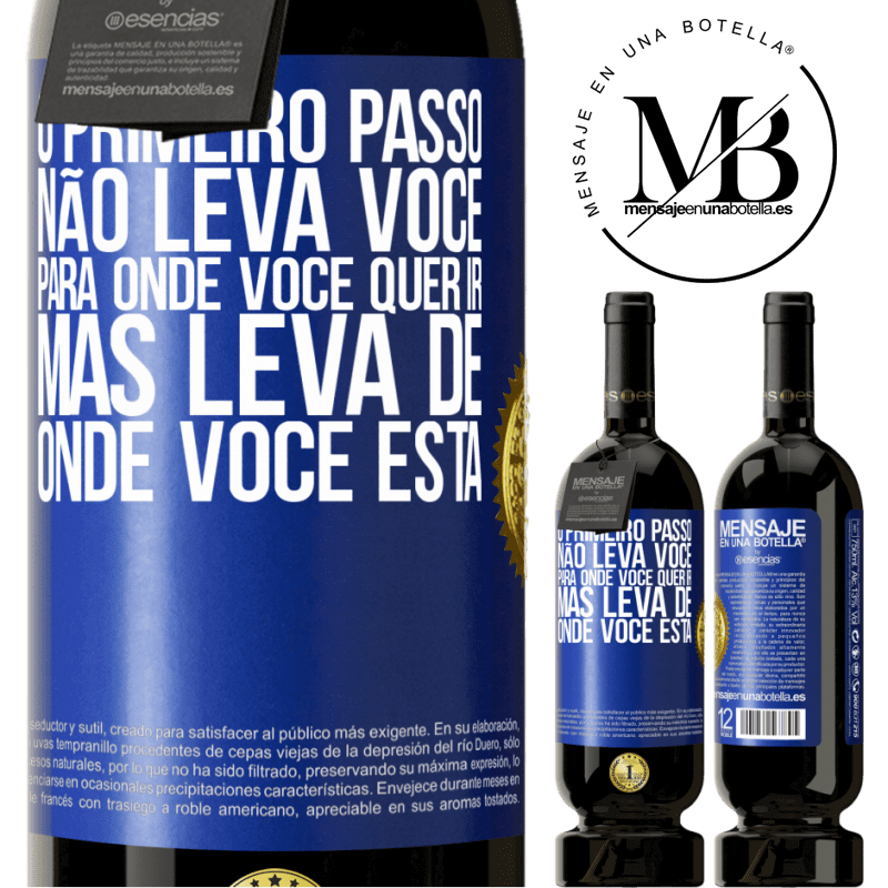 49,95 € Envio grátis | Vinho tinto Edição Premium MBS® Reserva O primeiro passo não leva você para onde você quer ir, mas leva de onde você está Etiqueta Azul. Etiqueta personalizável Reserva 12 Meses Colheita 2016 Tempranillo
