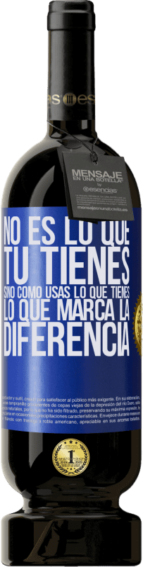 «No es lo que tú tienes, sino cómo usas lo que tienes, lo que marca la diferencia» Edición Premium MBS® Reserva