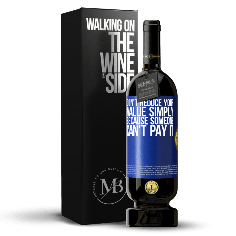 49,95 € Free Shipping | Red Wine Premium Edition MBS® Reserve Don't reduce your value simply because someone can't pay it Blue Label. Customizable label Reserve 12 Months Harvest 2014 Tempranillo