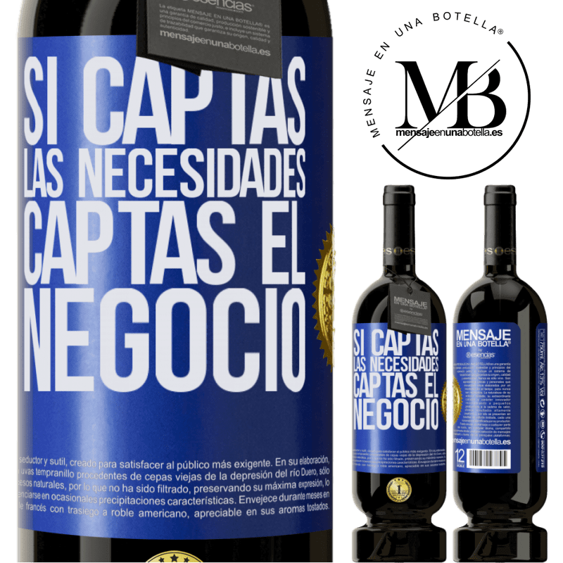 49,95 € Envío gratis | Vino Tinto Edición Premium MBS® Reserva Si captas las necesidades, captas el negocio Etiqueta Azul. Etiqueta personalizable Reserva 12 Meses Cosecha 2014 Tempranillo