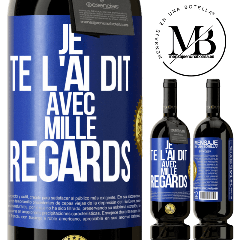 49,95 € Envoi gratuit | Vin rouge Édition Premium MBS® Réserve Je te l'ai dit avec mille regards Étiquette Bleue. Étiquette personnalisable Réserve 12 Mois Récolte 2014 Tempranillo