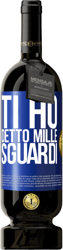 «Ti ho detto mille sguardi» Edizione Premium MBS® Riserva