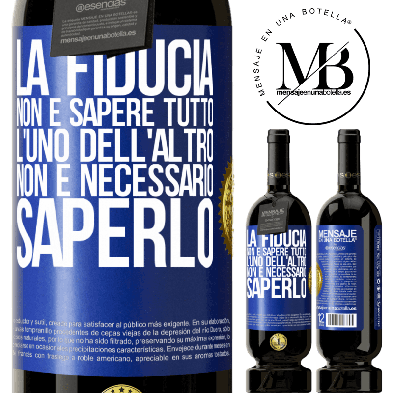 49,95 € Spedizione Gratuita | Vino rosso Edizione Premium MBS® Riserva La fiducia non è sapere tutto l'uno dell'altro. Non è necessario saperlo Etichetta Blu. Etichetta personalizzabile Riserva 12 Mesi Raccogliere 2014 Tempranillo