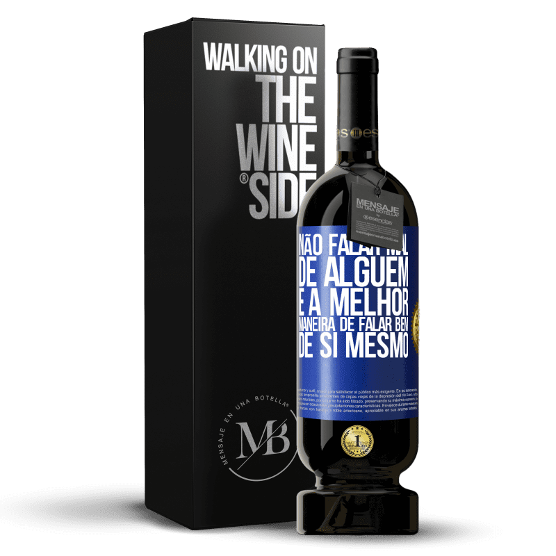 49,95 € Envio grátis | Vinho tinto Edição Premium MBS® Reserva Não falar mal de alguém é a melhor maneira de falar bem de si mesmo Etiqueta Azul. Etiqueta personalizável Reserva 12 Meses Colheita 2016 Tempranillo