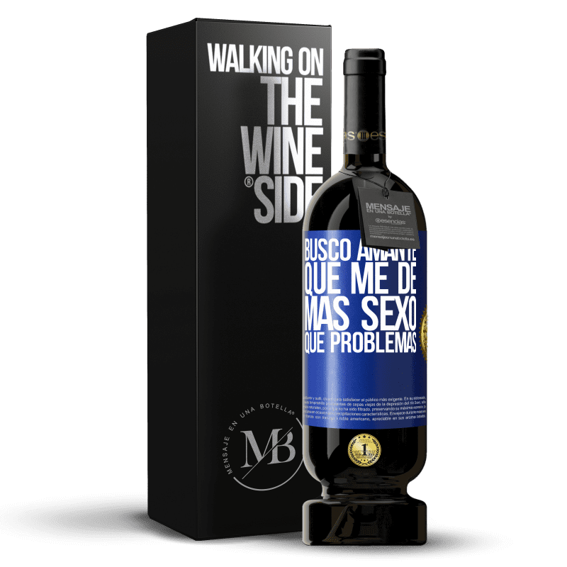 49,95 € Envío gratis | Vino Tinto Edición Premium MBS® Reserva Busco amante que me de más sexo que problemas Etiqueta Azul. Etiqueta personalizable Reserva 12 Meses Cosecha 2015 Tempranillo