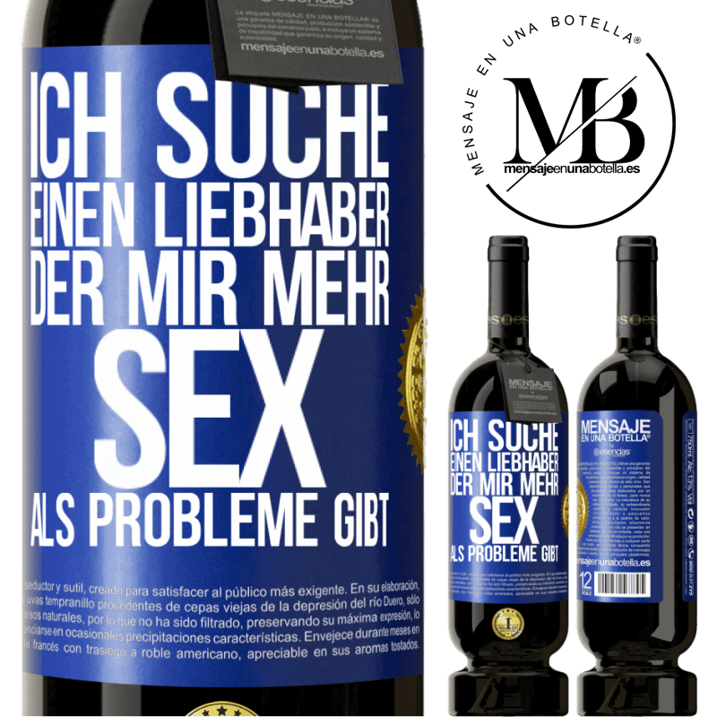 49,95 € Kostenloser Versand | Rotwein Premium Ausgabe MBS® Reserve Ich suche einen Liebhaber, der mir mehr Sex als Probleme gibt Blaue Markierung. Anpassbares Etikett Reserve 12 Monate Ernte 2014 Tempranillo