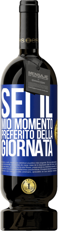 49,95 € Spedizione Gratuita | Vino rosso Edizione Premium MBS® Riserva Sei il mio momento preferito della giornata Etichetta Blu. Etichetta personalizzabile Riserva 12 Mesi Raccogliere 2015 Tempranillo