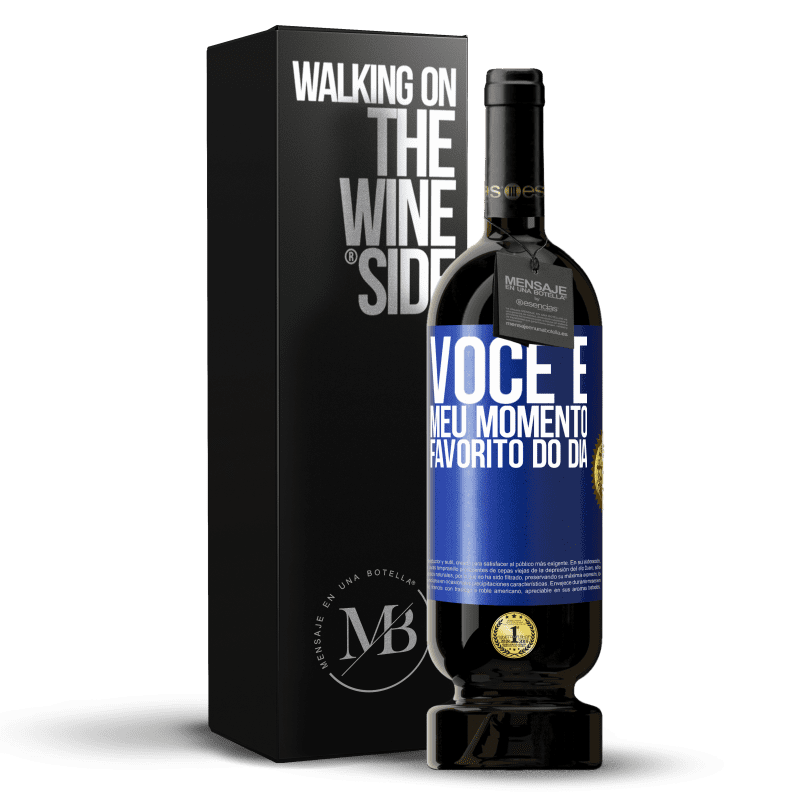 49,95 € Envio grátis | Vinho tinto Edição Premium MBS® Reserva Você é meu momento favorito do dia Etiqueta Azul. Etiqueta personalizável Reserva 12 Meses Colheita 2015 Tempranillo