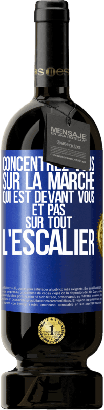 49,95 € | Vin rouge Édition Premium MBS® Réserve Concentrez-vous sur la marche qui est devant vous et pas sur tout l'escalier Étiquette Bleue. Étiquette personnalisable Réserve 12 Mois Récolte 2014 Tempranillo