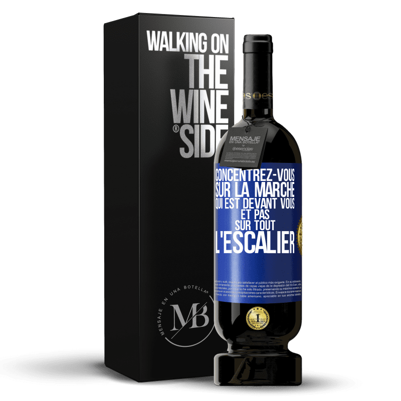 49,95 € Envoi gratuit | Vin rouge Édition Premium MBS® Réserve Concentrez-vous sur la marche qui est devant vous et pas sur tout l'escalier Étiquette Bleue. Étiquette personnalisable Réserve 12 Mois Récolte 2015 Tempranillo