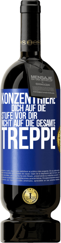 49,95 € Kostenloser Versand | Rotwein Premium Ausgabe MBS® Reserve Konzentriere dich auf die Stufe vor dir, nicht auf die gesamte Treppe Blaue Markierung. Anpassbares Etikett Reserve 12 Monate Ernte 2016 Tempranillo
