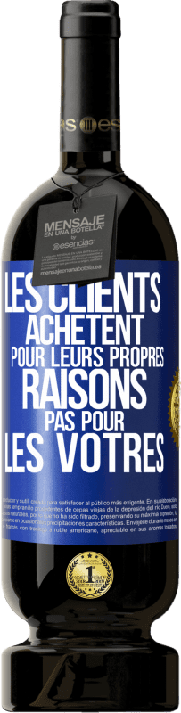 49,95 € | Vin rouge Édition Premium MBS® Réserve Les clients achètent pour leurs propres raisons pas pour les vôtres Étiquette Bleue. Étiquette personnalisable Réserve 12 Mois Récolte 2015 Tempranillo