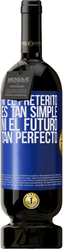 Envío gratis | Vino Tinto Edición Premium MBS® Reserva Ni el pretérito es tan simple ni el futuro tan perfecto Etiqueta Azul. Etiqueta personalizable Reserva 12 Meses Cosecha 2014 Tempranillo