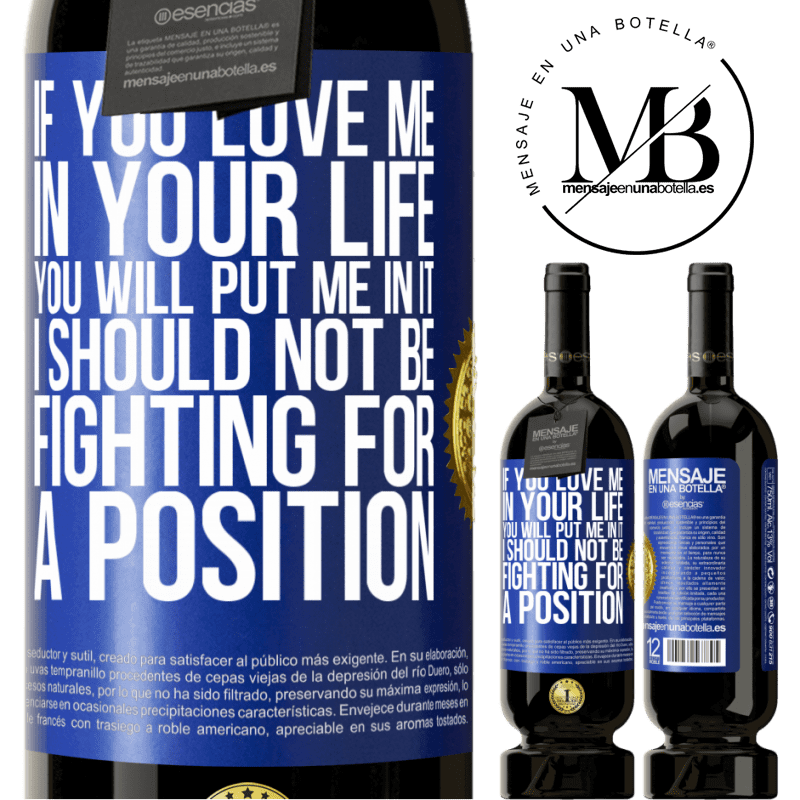 29,95 € Free Shipping | Red Wine Premium Edition MBS® Reserva If you love me in your life, you will put me in it. I should not be fighting for a position Blue Label. Customizable label Reserva 12 Months Harvest 2014 Tempranillo