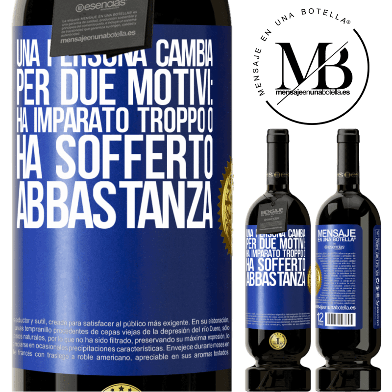 49,95 € Spedizione Gratuita | Vino rosso Edizione Premium MBS® Riserva Una persona cambia per due motivi: ha imparato troppo o ha sofferto abbastanza Etichetta Blu. Etichetta personalizzabile Riserva 12 Mesi Raccogliere 2014 Tempranillo