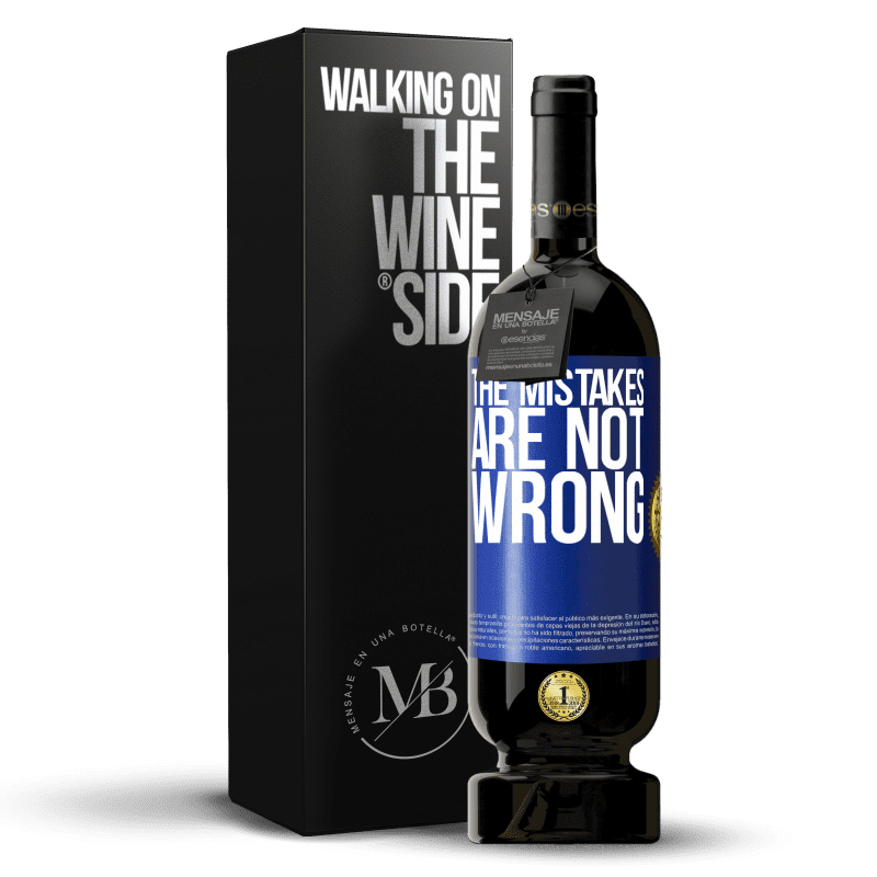 49,95 € Free Shipping | Red Wine Premium Edition MBS® Reserve The mistakes are not wrong Blue Label. Customizable label Reserve 12 Months Harvest 2014 Tempranillo