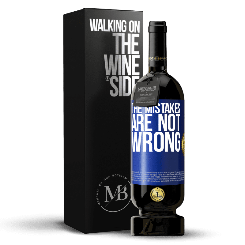 49,95 € Free Shipping | Red Wine Premium Edition MBS® Reserve The mistakes are not wrong Blue Label. Customizable label Reserve 12 Months Harvest 2015 Tempranillo