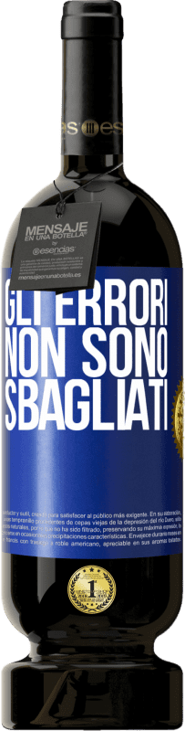 49,95 € | Vino rosso Edizione Premium MBS® Riserva Gli errori non sono sbagliati Etichetta Blu. Etichetta personalizzabile Riserva 12 Mesi Raccogliere 2015 Tempranillo