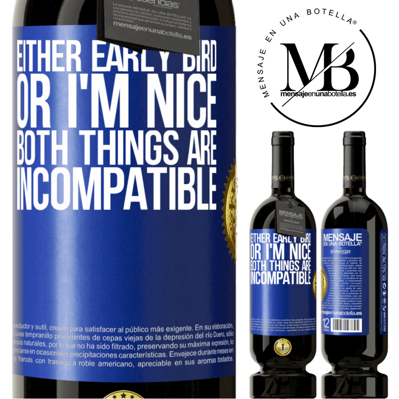 29,95 € Free Shipping | Red Wine Premium Edition MBS® Reserva Either early bird or I'm nice, both things are incompatible Blue Label. Customizable label Reserva 12 Months Harvest 2014 Tempranillo