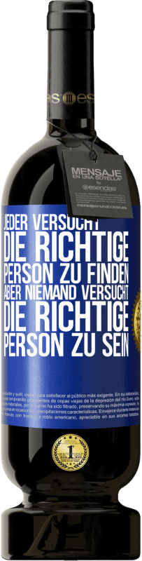 «Jeder versucht, die richtige Person zu finden. Aber niemand versucht, die richtige Person zu sein» Premium Ausgabe MBS® Reserve