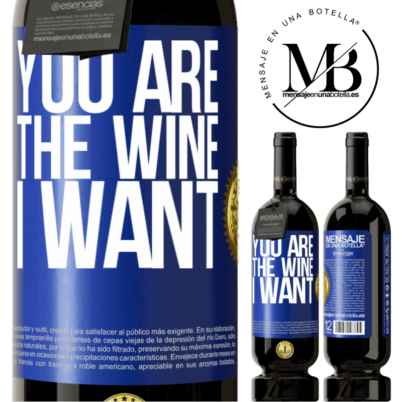 49,95 € Free Shipping | Red Wine Premium Edition MBS® Reserve You are the wine I want Blue Label. Customizable label Reserve 12 Months Harvest 2014 Tempranillo