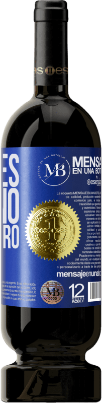 «Tú eres el vino que quiero» Edición Premium MBS® Reserva