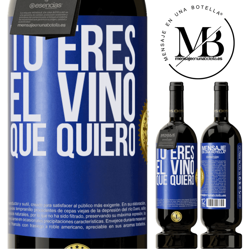 49,95 € Envío gratis | Vino Tinto Edición Premium MBS® Reserva Tú eres el vino que quiero Etiqueta Azul. Etiqueta personalizable Reserva 12 Meses Cosecha 2014 Tempranillo