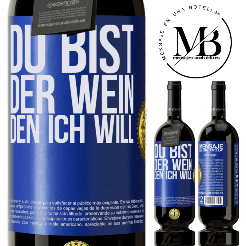 49,95 € Kostenloser Versand | Rotwein Premium Ausgabe MBS® Reserve Du bist der Wein, den ich will Blaue Markierung. Anpassbares Etikett Reserve 12 Monate Ernte 2014 Tempranillo