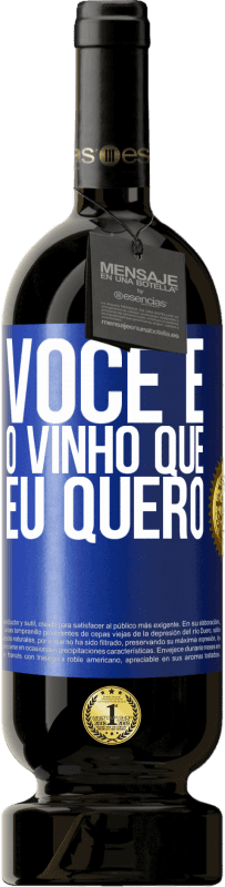 49,95 € Envio grátis | Vinho tinto Edição Premium MBS® Reserva Você é o vinho que eu quero Etiqueta Azul. Etiqueta personalizável Reserva 12 Meses Colheita 2016 Tempranillo