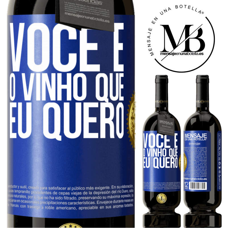 49,95 € Envio grátis | Vinho tinto Edição Premium MBS® Reserva Você é o vinho que eu quero Etiqueta Azul. Etiqueta personalizável Reserva 12 Meses Colheita 2014 Tempranillo