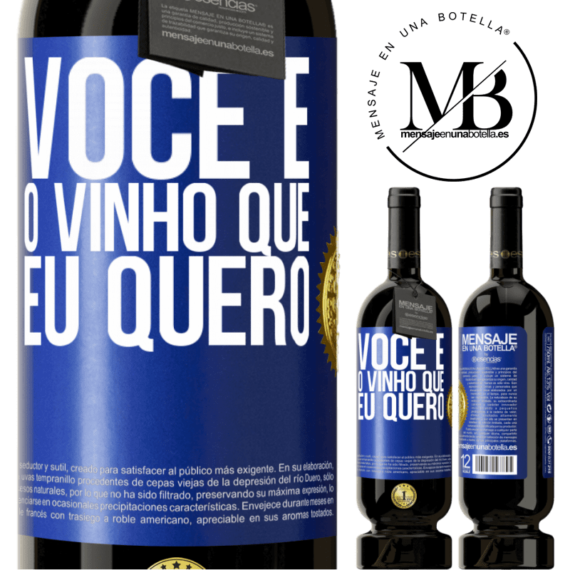 49,95 € Envio grátis | Vinho tinto Edição Premium MBS® Reserva Você é o vinho que eu quero Etiqueta Azul. Etiqueta personalizável Reserva 12 Meses Colheita 2016 Tempranillo