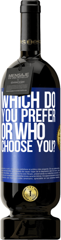 «which do you prefer, or who choose you?» Premium Edition MBS® Reserve