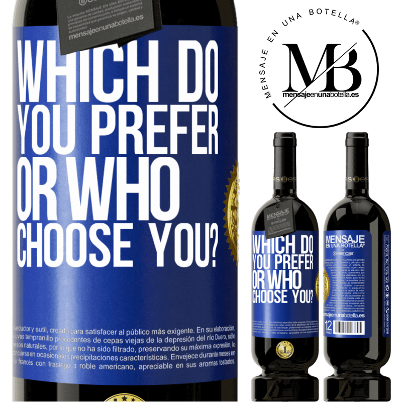 49,95 € Free Shipping | Red Wine Premium Edition MBS® Reserve which do you prefer, or who choose you? Blue Label. Customizable label Reserve 12 Months Harvest 2015 Tempranillo