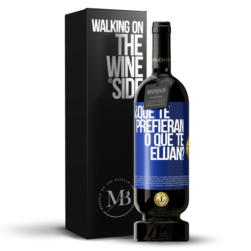 49,95 € Envío gratis | Vino Tinto Edición Premium MBS® Reserva ¿Que te prefieran, o que te elijan? Etiqueta Azul. Etiqueta personalizable Reserva 12 Meses Cosecha 2015 Tempranillo