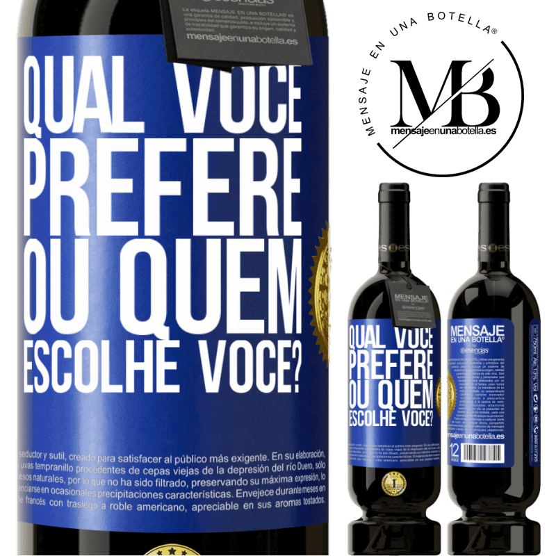 49,95 € Envio grátis | Vinho tinto Edição Premium MBS® Reserva qual você prefere, ou quem escolhe você? Etiqueta Azul. Etiqueta personalizável Reserva 12 Meses Colheita 2015 Tempranillo