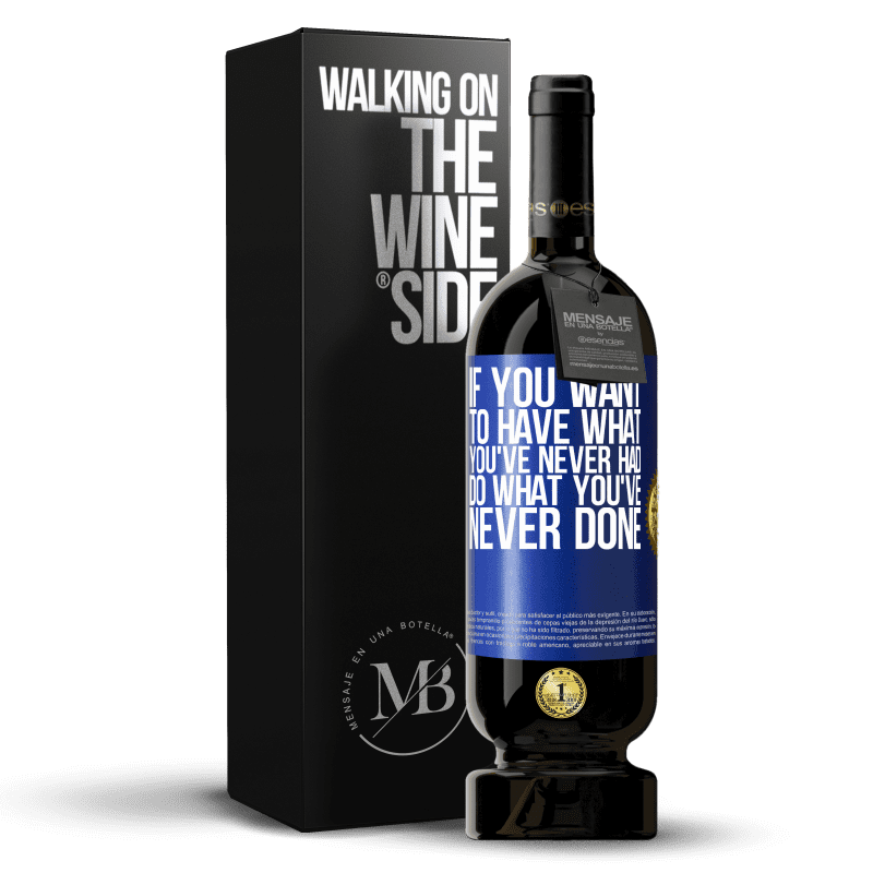 49,95 € Free Shipping | Red Wine Premium Edition MBS® Reserve If you want to have what you've never had, do what you've never done Blue Label. Customizable label Reserve 12 Months Harvest 2014 Tempranillo