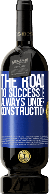 49,95 € | Red Wine Premium Edition MBS® Reserve The road to success is always under construction Blue Label. Customizable label Reserve 12 Months Harvest 2014 Tempranillo