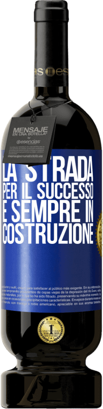 49,95 € | Vino rosso Edizione Premium MBS® Riserva La strada per il successo è sempre in costruzione Etichetta Blu. Etichetta personalizzabile Riserva 12 Mesi Raccogliere 2015 Tempranillo