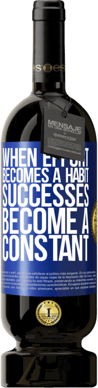 49,95 € | Красное вино Premium Edition MBS® Бронировать Когда усилие становится привычкой, успехи становятся постоянным Синяя метка. Настраиваемая этикетка Бронировать 12 Месяцы Урожай 2016 Tempranillo