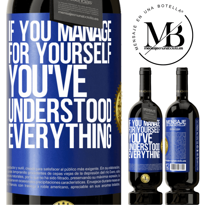 49,95 € Free Shipping | Red Wine Premium Edition MBS® Reserve If you manage for yourself, you've understood everything Blue Label. Customizable label Reserve 12 Months Harvest 2014 Tempranillo