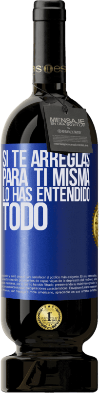 49,95 € | Vino Tinto Edición Premium MBS® Reserva Si te arreglas para ti misma, lo has entendido todo Etiqueta Azul. Etiqueta personalizable Reserva 12 Meses Cosecha 2015 Tempranillo