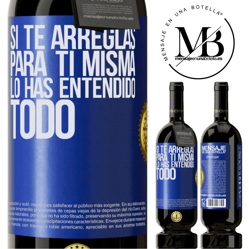 49,95 € Envío gratis | Vino Tinto Edición Premium MBS® Reserva Si te arreglas para ti misma, lo has entendido todo Etiqueta Azul. Etiqueta personalizable Reserva 12 Meses Cosecha 2014 Tempranillo