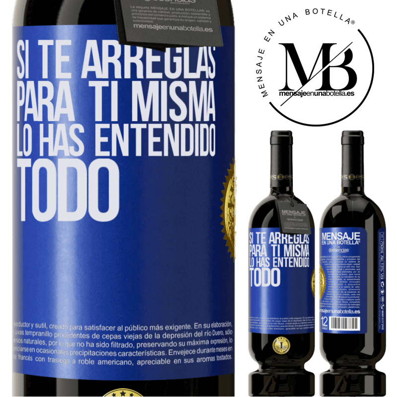 49,95 € Envío gratis | Vino Tinto Edición Premium MBS® Reserva Si te arreglas para ti misma, lo has entendido todo Etiqueta Azul. Etiqueta personalizable Reserva 12 Meses Cosecha 2016 Tempranillo