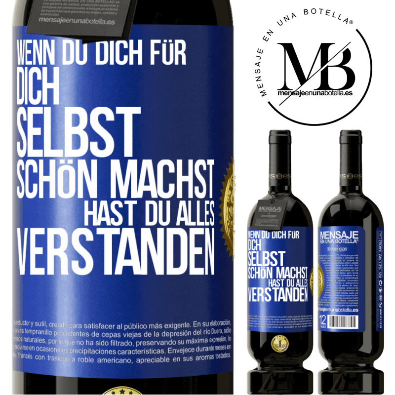 49,95 € Kostenloser Versand | Rotwein Premium Ausgabe MBS® Reserve Wenn du dich für dich selbst schön machst, hast du alles verstanden Blaue Markierung. Anpassbares Etikett Reserve 12 Monate Ernte 2016 Tempranillo