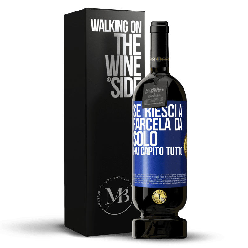 49,95 € Spedizione Gratuita | Vino rosso Edizione Premium MBS® Riserva Se riesci a farcela da solo, hai capito tutto Etichetta Blu. Etichetta personalizzabile Riserva 12 Mesi Raccogliere 2015 Tempranillo