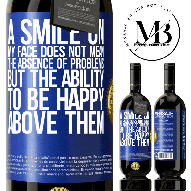29,95 € Free Shipping | Red Wine Premium Edition MBS® Reserva A smile on my face does not mean the absence of problems, but the ability to be happy above them Blue Label. Customizable label Reserva 12 Months Harvest 2014 Tempranillo