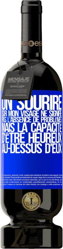 «Un sourire sur mon visage ne signifie pas l'absence de problèmes, mais la capacité d'être heureux au-dessus d'eux» Édition Premium MBS® Réserve