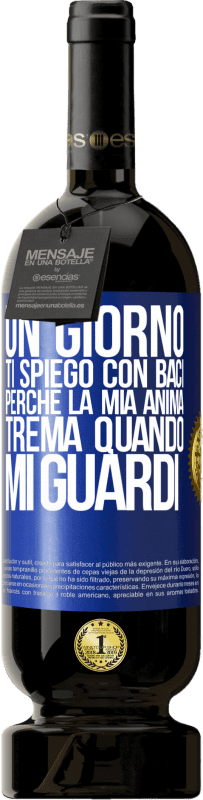 49,95 € | Vino rosso Edizione Premium MBS® Riserva Un giorno ti spiego con baci perché la mia anima trema quando mi guardi Etichetta Blu. Etichetta personalizzabile Riserva 12 Mesi Raccogliere 2014 Tempranillo