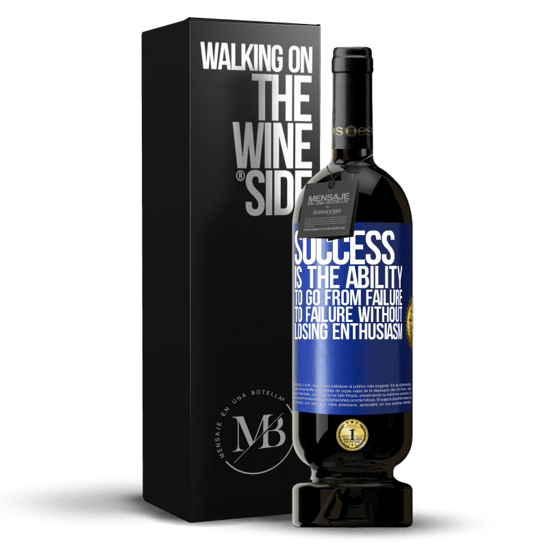 49,95 € Free Shipping | Red Wine Premium Edition MBS® Reserve Success is the ability to go from failure to failure without losing enthusiasm Blue Label. Customizable label Reserve 12 Months Harvest 2013 Tempranillo